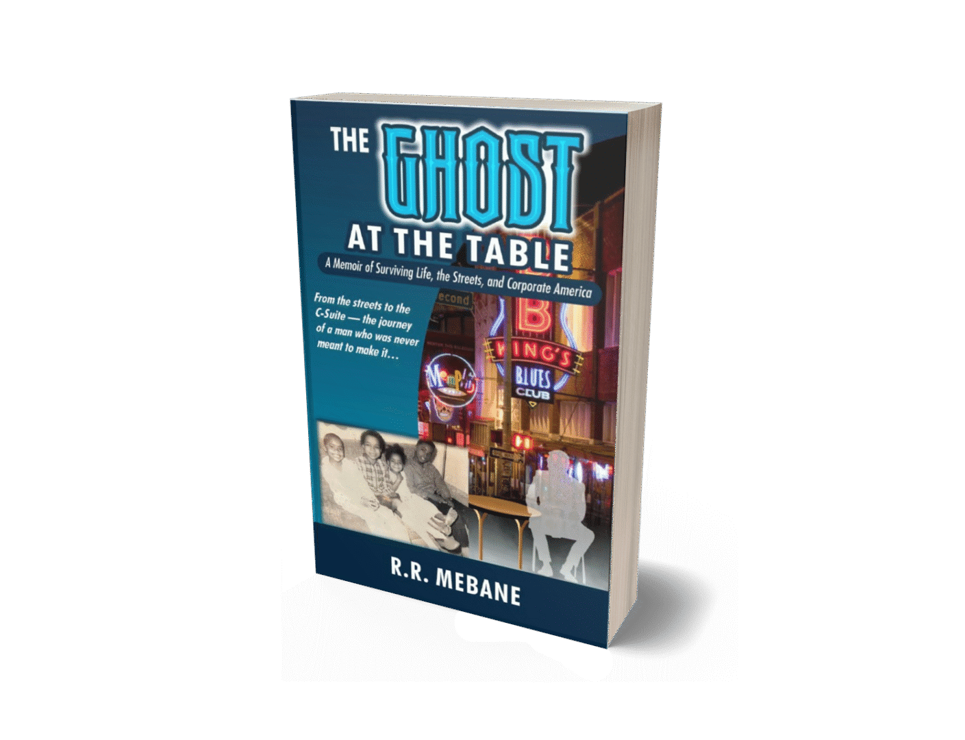 The Ghost at the Table 3D Book Cover The Ghost at the Table is a powerful memoir that traces the life of R.R. Mebane—from the innocence of childhood through the unforgiving trials of the streets, the cut-throat world of corporate America and highest level of federal government. More than just a personal story, this book explores what it means to grow up invisible, to navigate systems never built for you, and to keep showing up at tables—dinner tables, boardroom tables, and metaphorical ones—where your presence is questioned or overlooked. With raw honesty and sharp insight, Mebane gives voice to survival, resilience, and the quiet ghosts we carry with us. This memoir is both a witness and a mirror, offering understanding, connection, and hope to anyone who’s ever felt unseen.